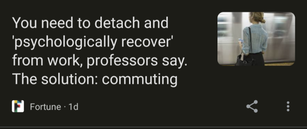 Screenshot of a headline from Fortune reading "You need to detach and 'psychologically recover' from work, professors say. The solution: commuting"